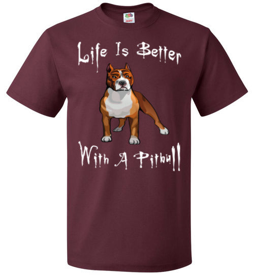 Life Is Better With A Pitbull - Unisex - Tail Threads