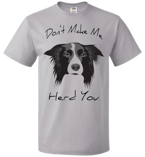 Don't Make Me Herd You - Unisex - Tail Threads