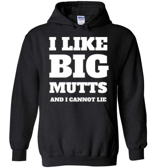 I Like Big Mutts and I Cannot Lie - Hoodie - Tail Threads