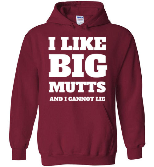 I Like Big Mutts and I Cannot Lie - Hoodie - Tail Threads