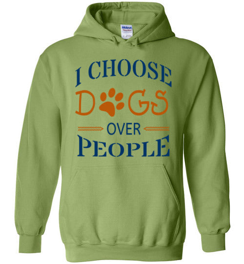 I Choose Dogs Over People - Hoodie - Tail Threads
