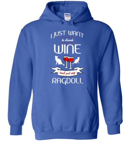 I Just Want to Drink Wine & Pet My Ragdoll - Hoodie - Tail Threads