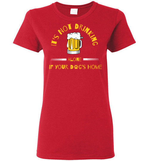 It's Not Drinking Alone - Beer - Ladies Cut - Tail Threads