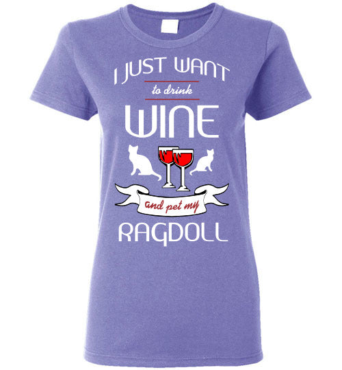 I Just Want to Drink Wine & Pet My Ragdoll - Ladies Cut - Tail Threads