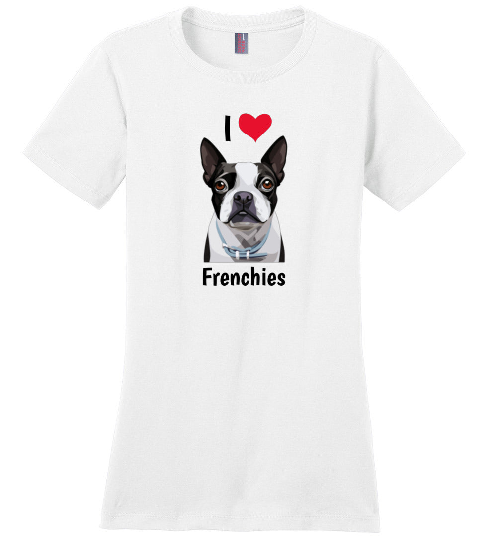 I Love Frenchies - Ladies Cut Perfect Weight Crew Neck Tee