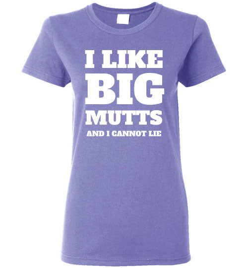 I Like Big Mutts and I Cannot Lie - Ladies Cut - Tail Threads